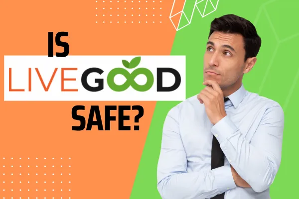 IS LIVE GOOD SAFE?
