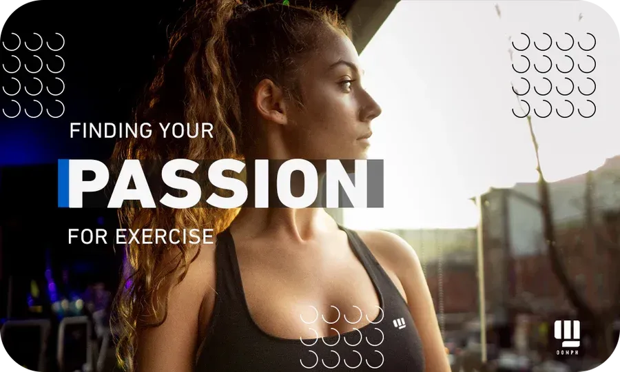 Oomph Fitness: Finding Your Passion for Exercise