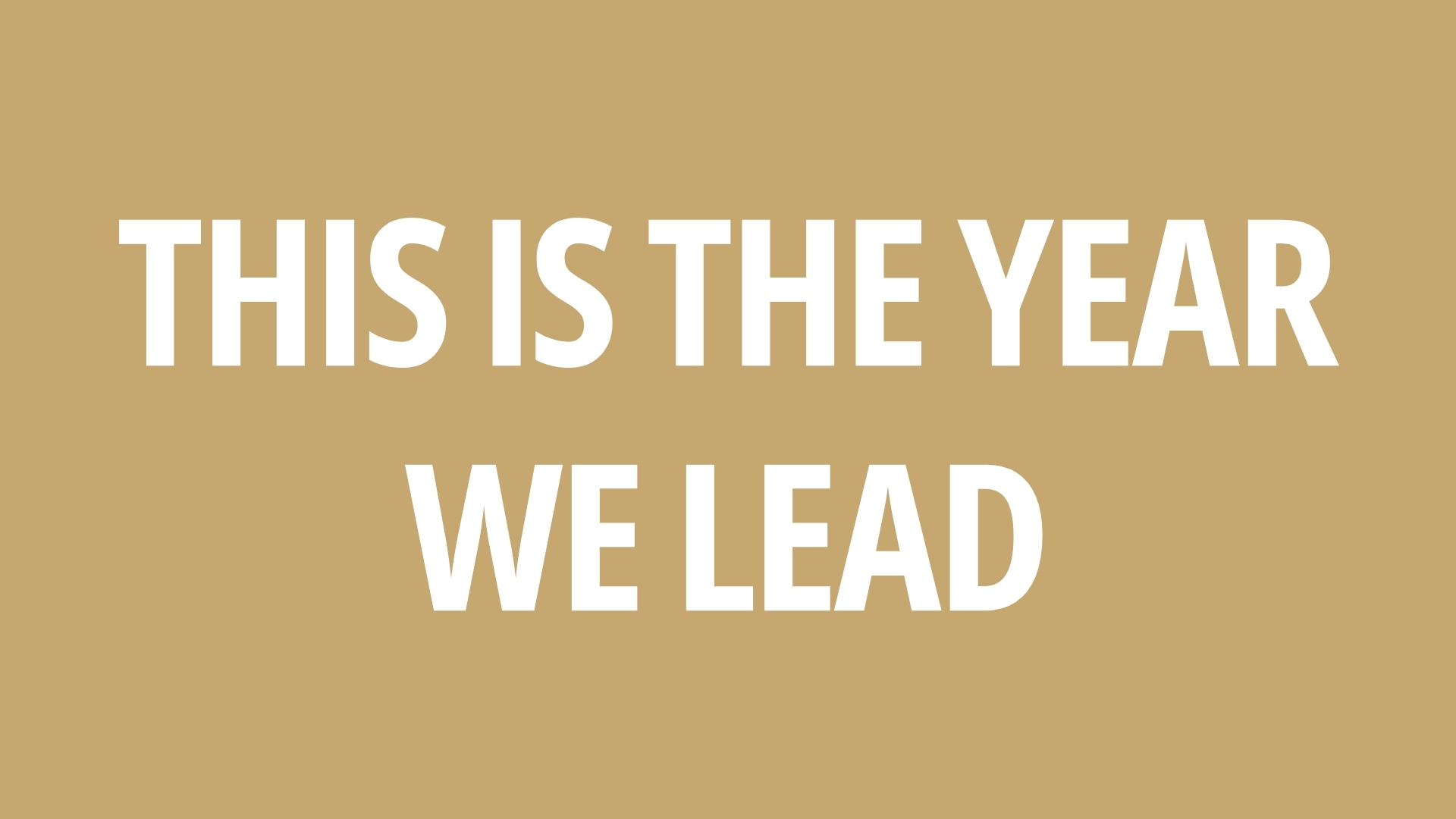 This Is the Year We Lead