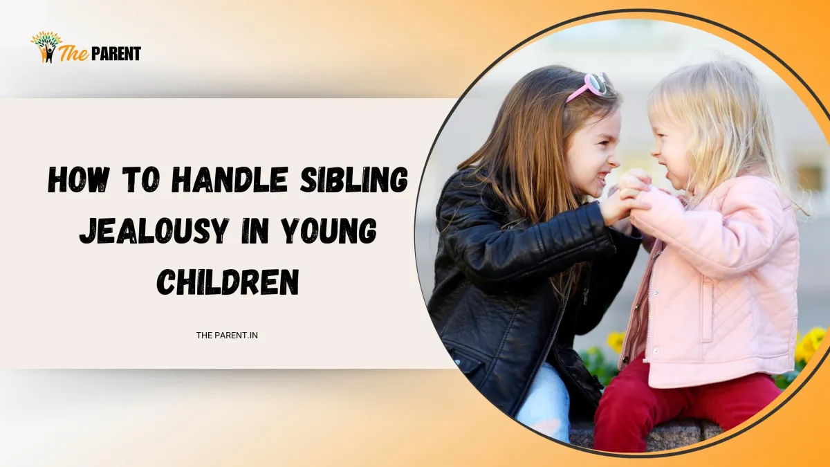 How to Handle Sibling Jealousy in Young Children