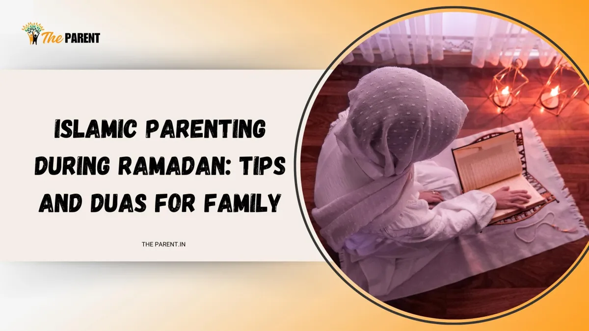Islamic Parenting During Ramadan: Tips and Duas For Family
