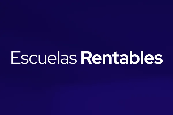 ¿Por que existe Escuelas Rentables?