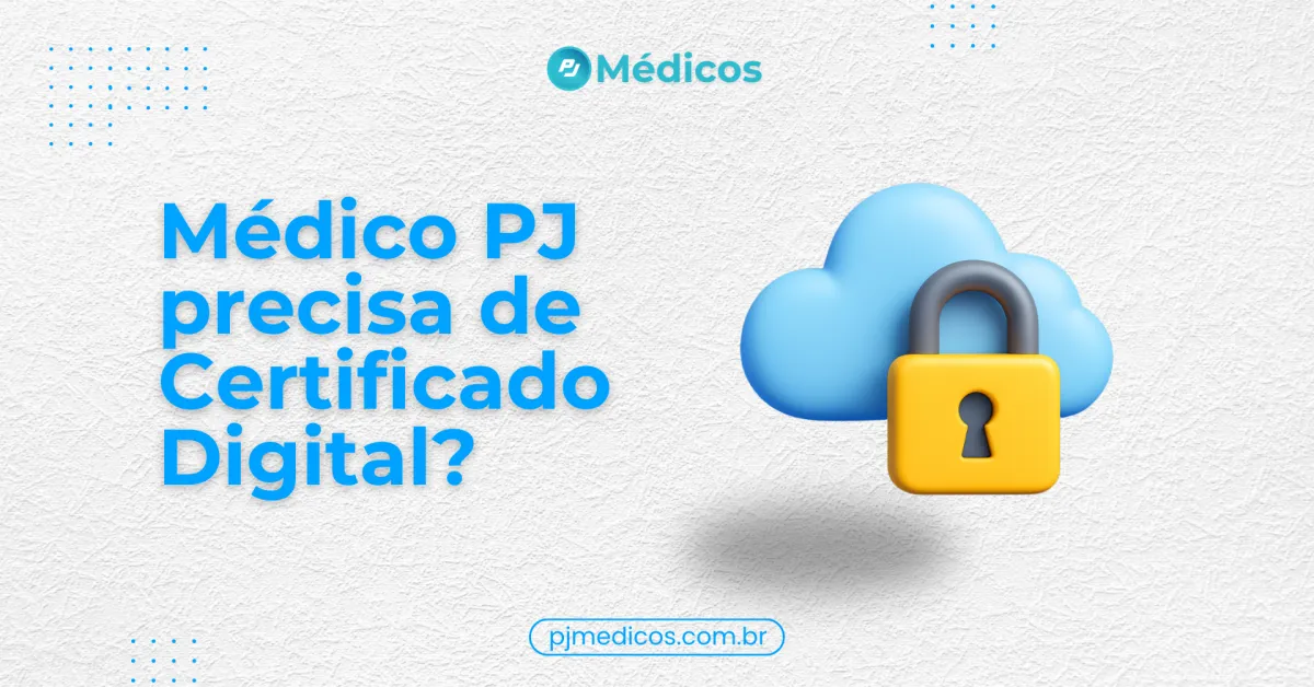 Médico PJ precisa de Certificado Digital? Descubra agora.