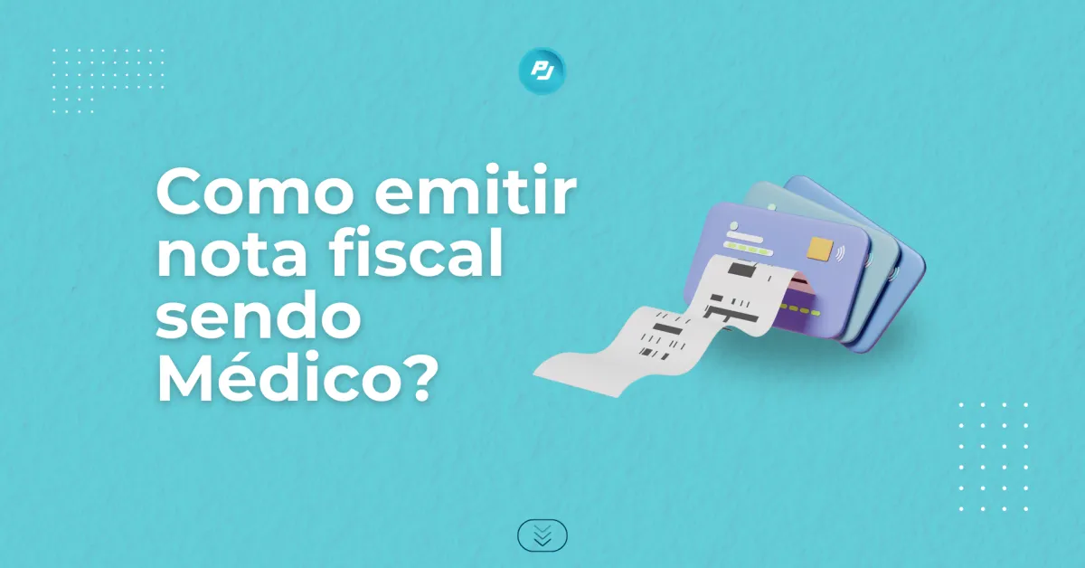 Como emitir notas fiscais sendo Médico?