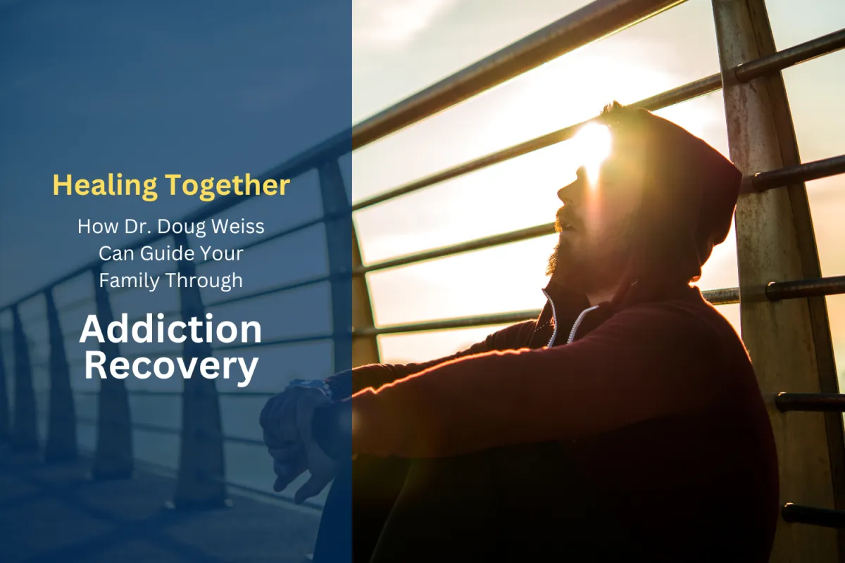 Healing Together: How Dr. Doug Weiss Can Guide Your Family Through Addiction Recovery