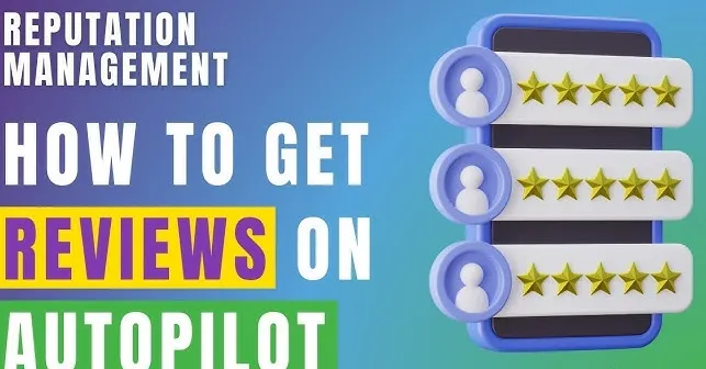 Reputation Management on Autopilot: How GoHighLevel Helps You Get More Reviews
