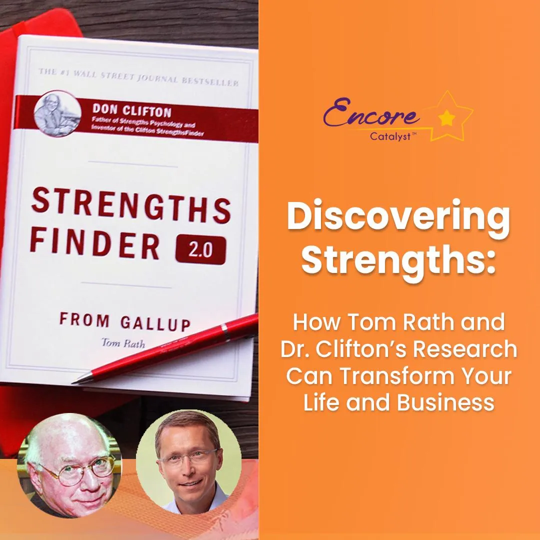 Discovering Strengths: How Tom Rath and Dr. Clifton’s Research Can Transform Your Life and Business