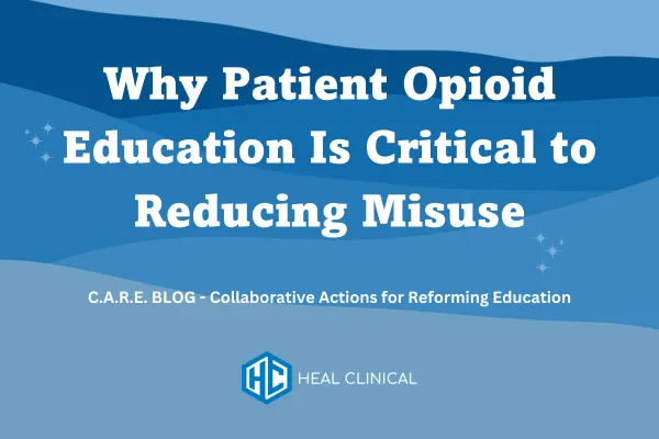 Why Patient Opioid Education Is Critical to Reducing Misuse