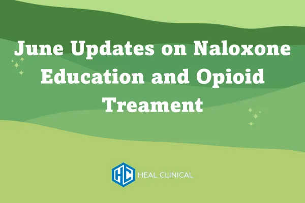 June Updates on Naloxone Education and Opioid Treatment