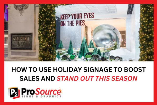 How to Use Holiday Signage to Boost Sales and Stand Out This Season