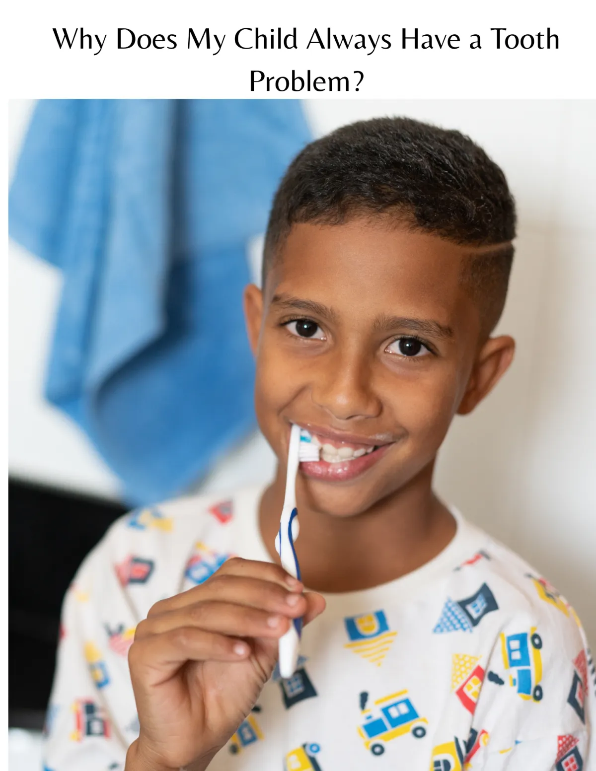 Why Does My Child Always Have a Tooth Problem?