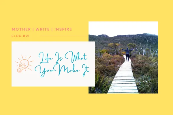 Life Is What You Make It