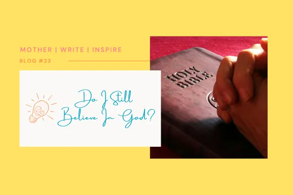 Do I Still Believe In God?