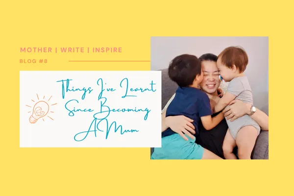 Things I've Learnt Since Becoming A Mum