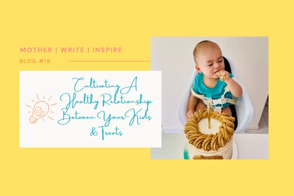 Cultivating A Healthy Relationship Between Your Kids & Treats