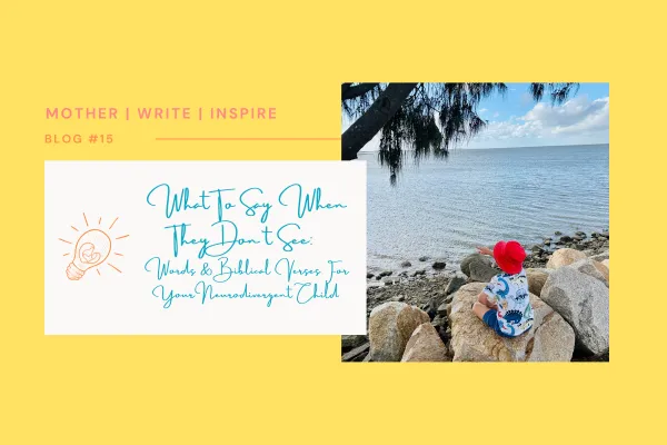 What To Say When They Don’t See: Words & Biblical Verses For Your Neurodivergent Child