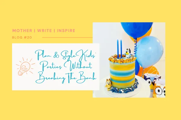 Plan & Style Kids’ Parties Without Breaking The Bank