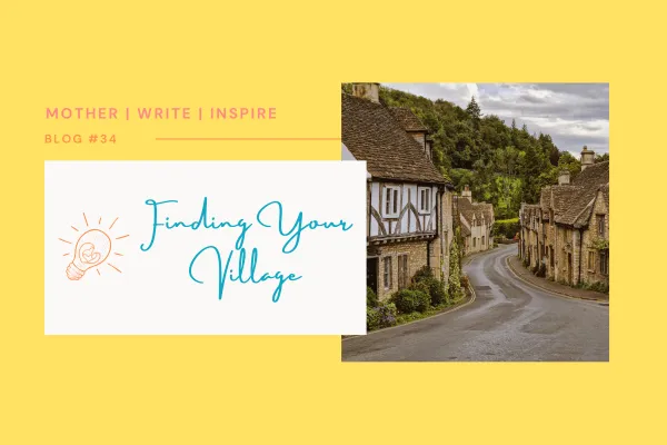 Finding Your Village