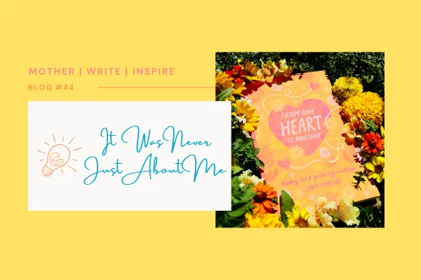 It Was Never Just About Me