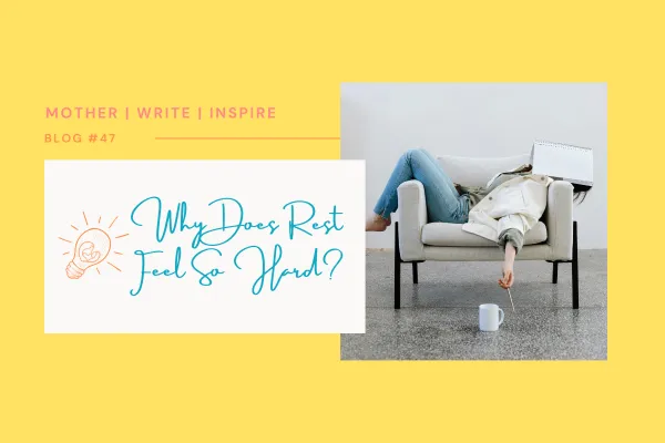 Why Does Rest Feel So Hard?