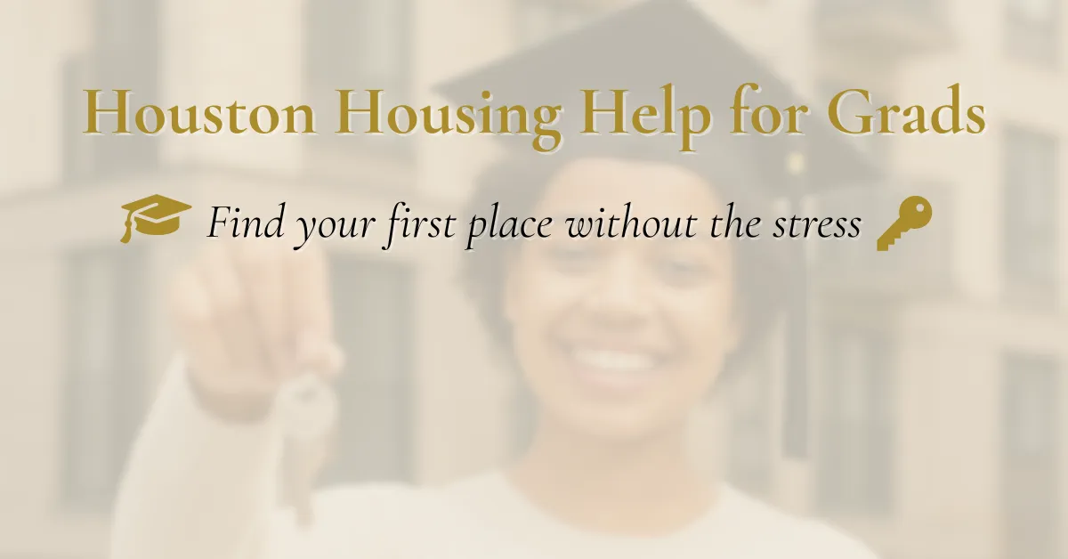 Houston Housing Help for Grads – Rent Smarter After College