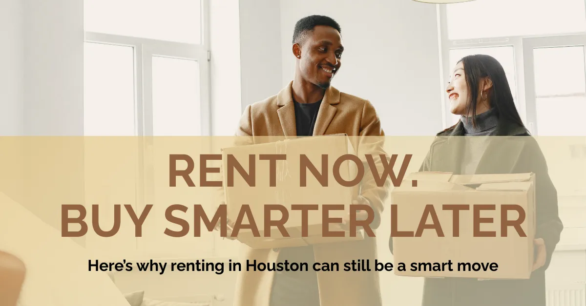 5 Reasons Renting in Houston Makes Sense — Even If You Plan to Buy