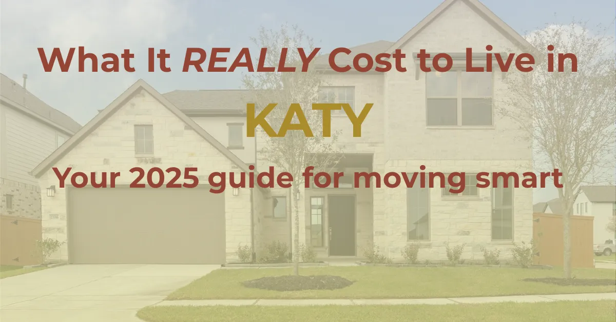 What It Really Costs to Live in Katy, TX – 2025 Relocation Guide