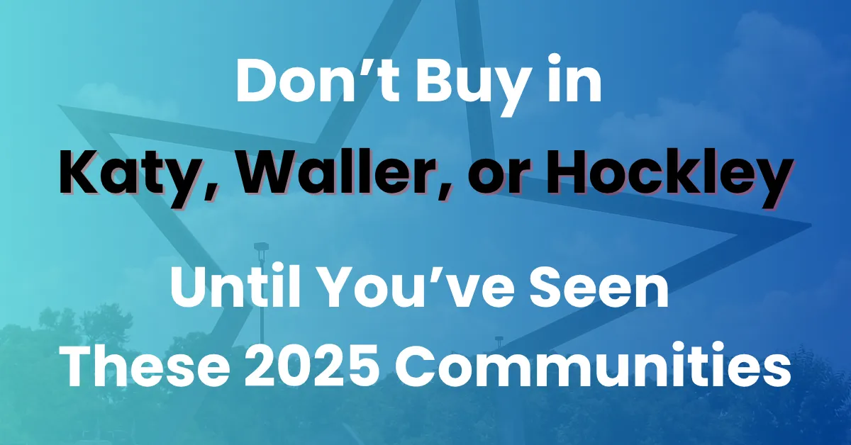 "Graphic promoting top new construction communities in Katy, Waller, and Hockley for 2025"