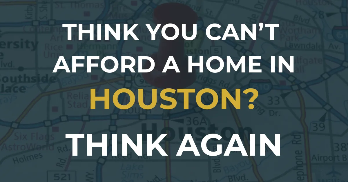 "Bold headline graphic about affording a home in Houston in 2025"