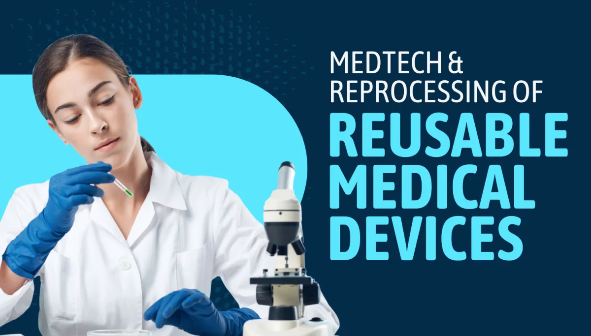 MedTech and Reprocessing of Reusable Medical Devices