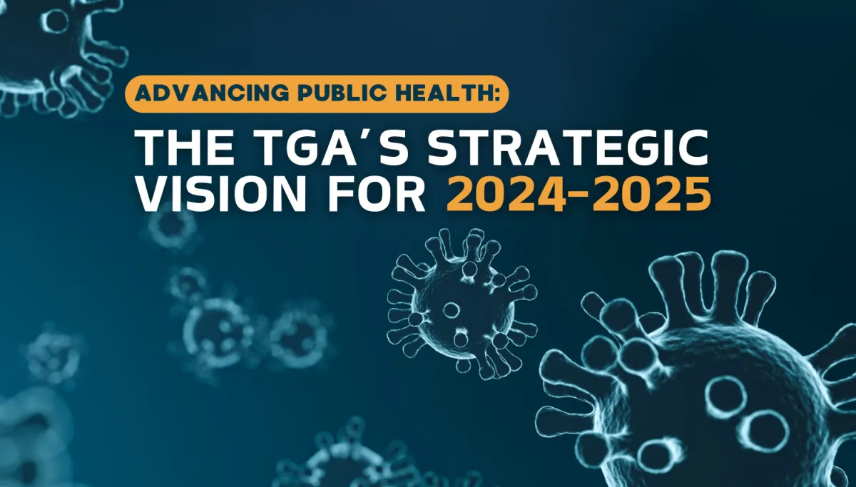 Advancing Public Health: The TGA’s Strategic Vision for 2024-2025