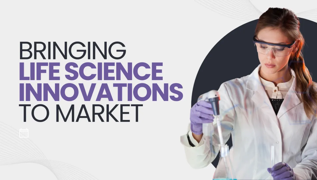 Bringing Life Science Innovations to Market
