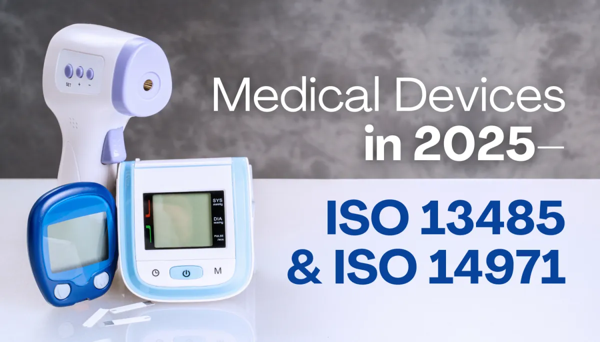 Medical Devices in 2025 – ISO 13485 and ISO 14971