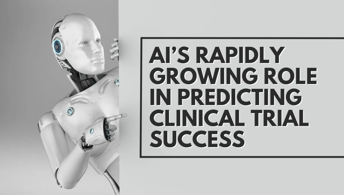 AI’s Rapidly Growing Role in Predicting Clinical Trial Success