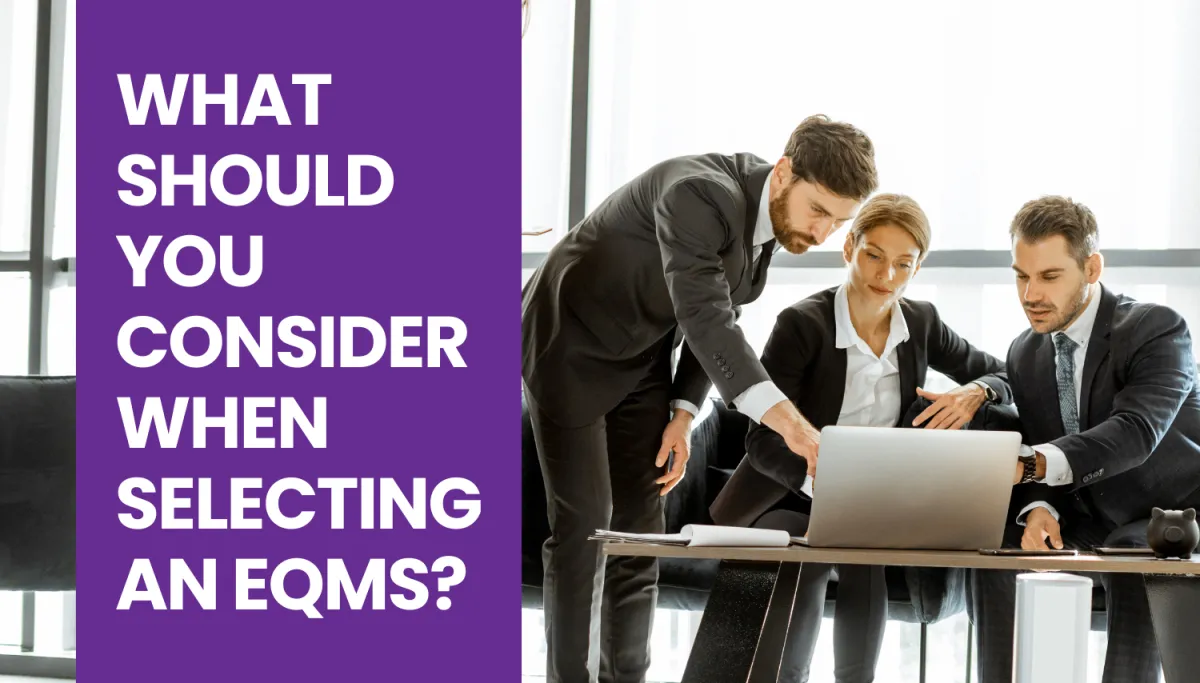 What Should You Consider When Selecting an eQMS?