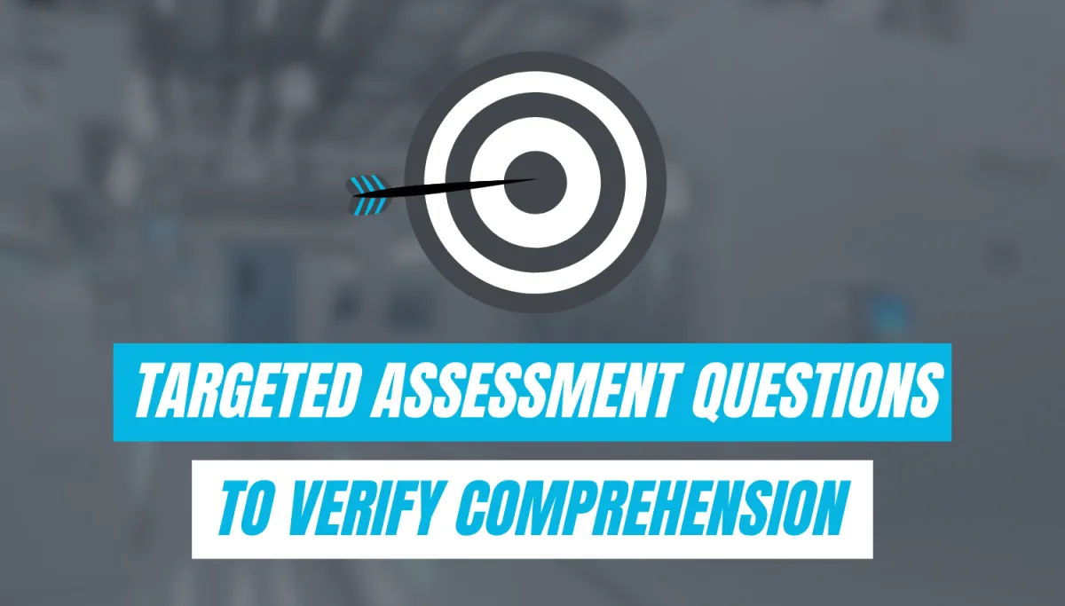 Targeted Assessment Questions to Verify Comprehension