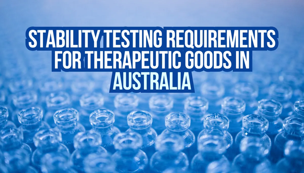Stability Testing Requirements for Therapeutic Goods in Australia