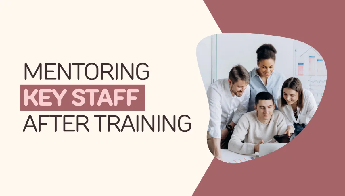 Mentoring of Key Staff After Training