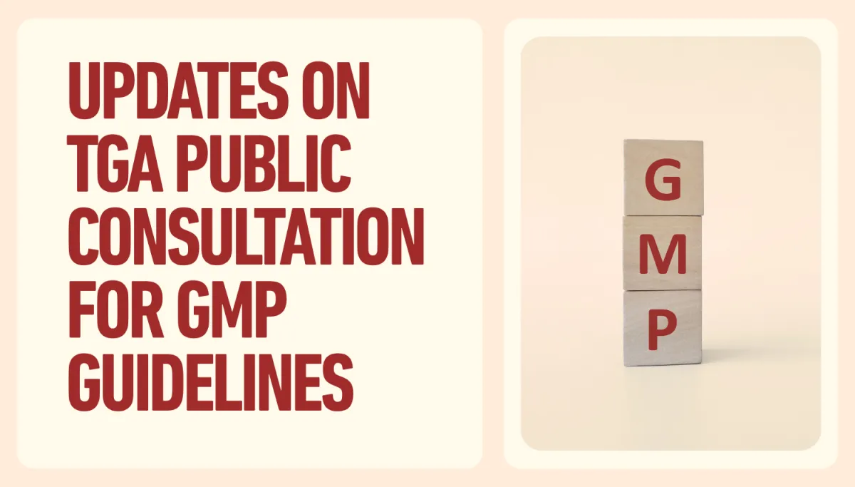 Updates on TGA Public Consultation for GMP Guidelines Ensuring Relevance in a Technologically Evolving Industry