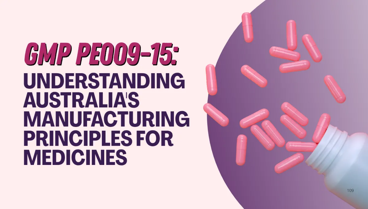 GMP PE009-15: Understanding Australia's Manufacturing Principles for Medicines