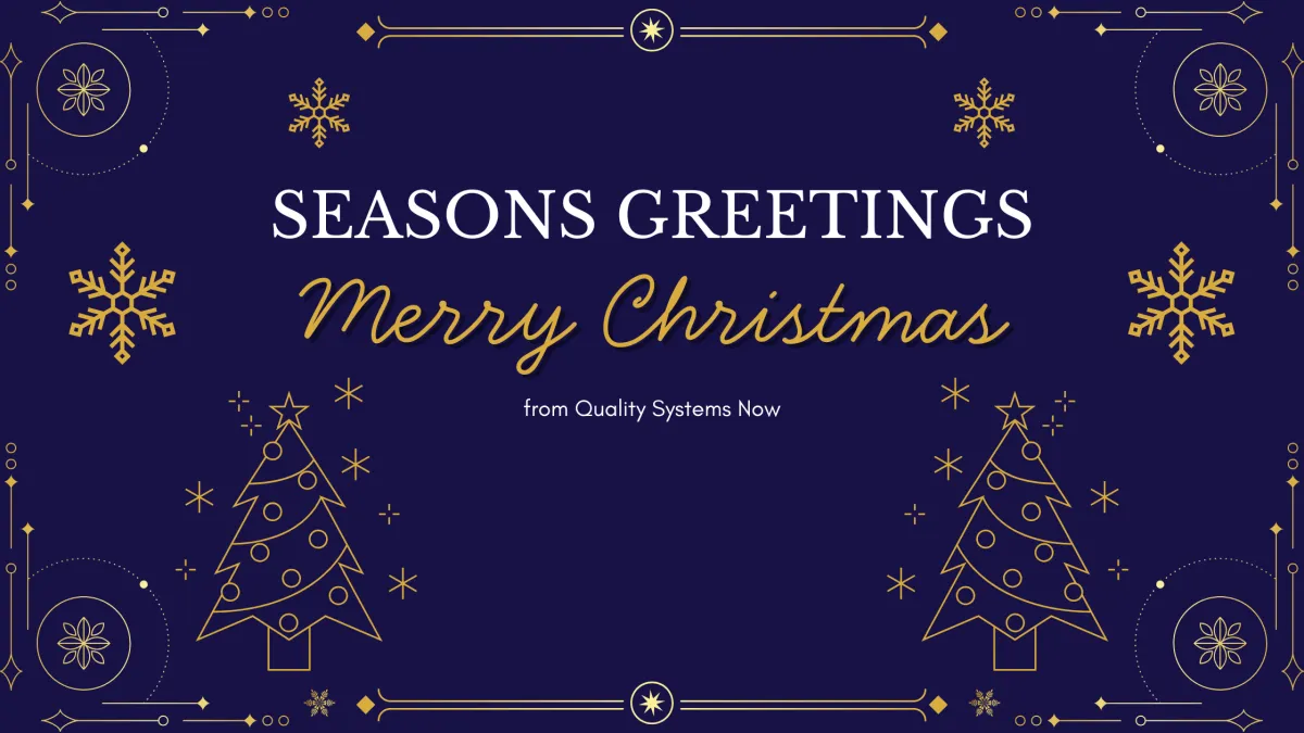Season’s Greetings and Merry Christmas from Quality Systems Now