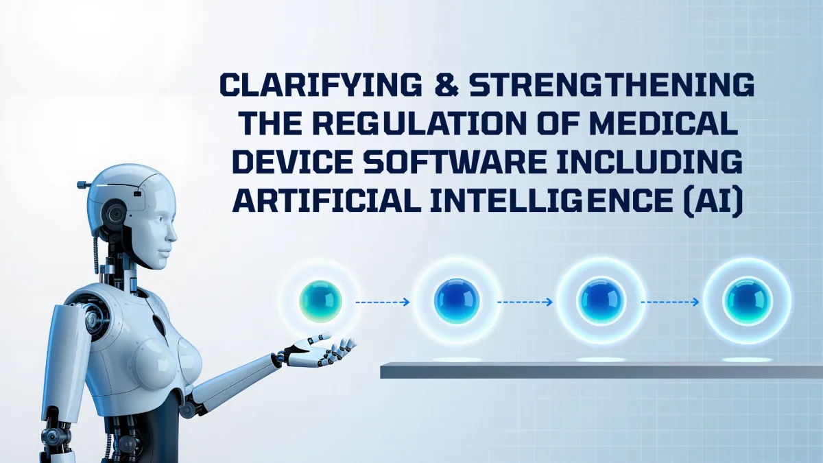Clarifying and Strengthening the Regulation of Medical Device Software Including Artificial Intelligence (AI)