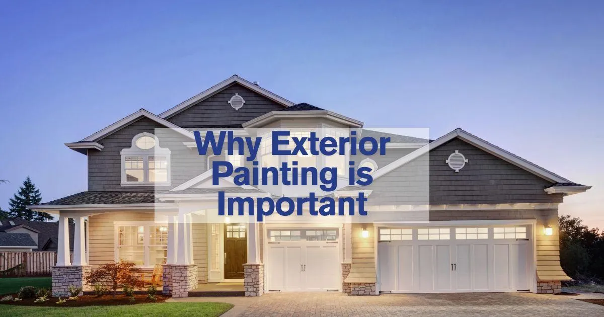 gray and white house with a caption Why Exterior Painting is Important