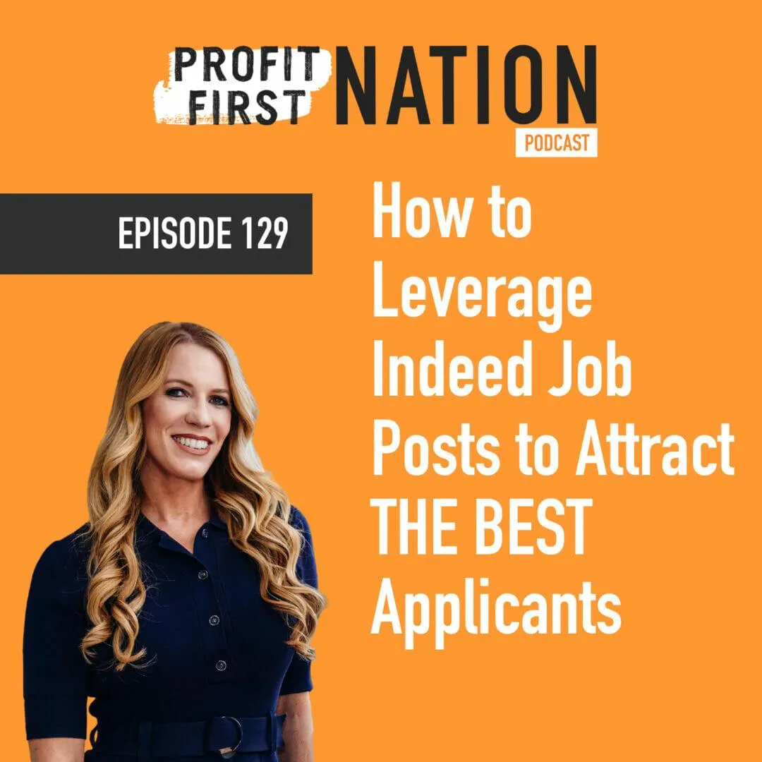 Ep. 129 How to Leverage Indeed Job posts to Attract THE BEST Applicants