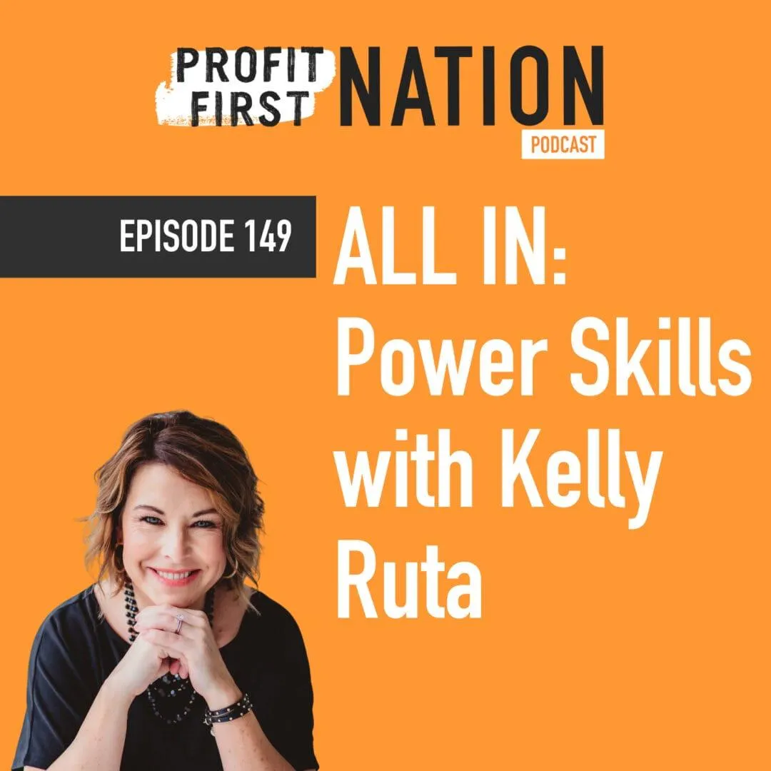 Ep 149 ALL IN: Power Skills with Kelly Ruta