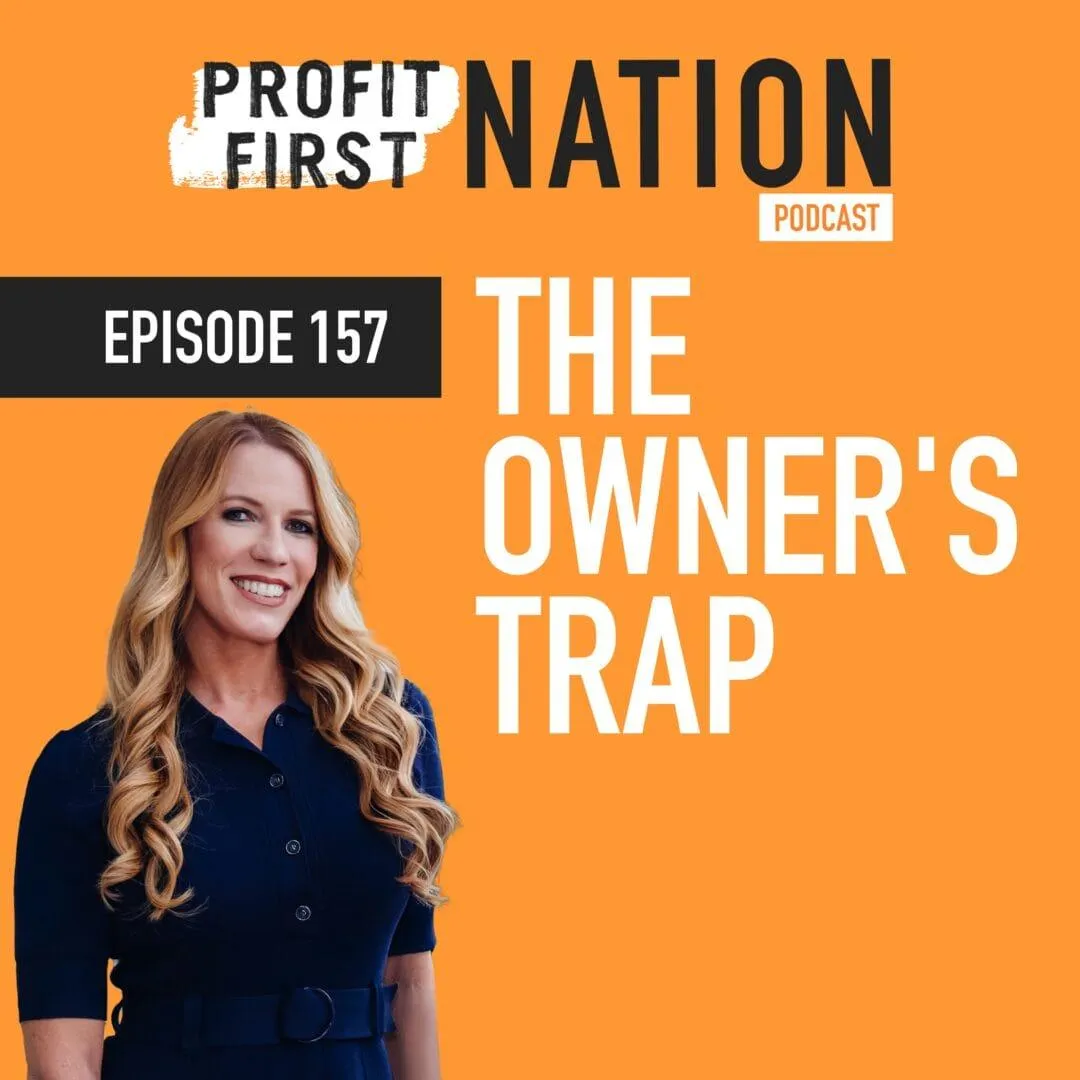 Ep. 157 - The Owner's Trap