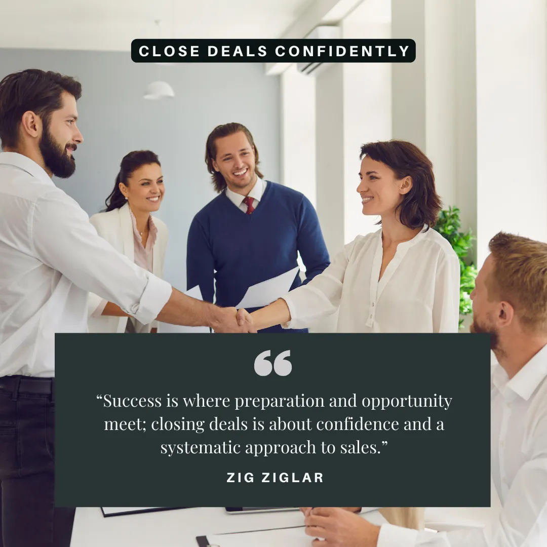 A group of professionally dressed colleagues smile and shake hands around a conference table in a bright office, symbolizing a successful business deal. Overlaid quote by Zig Ziglar