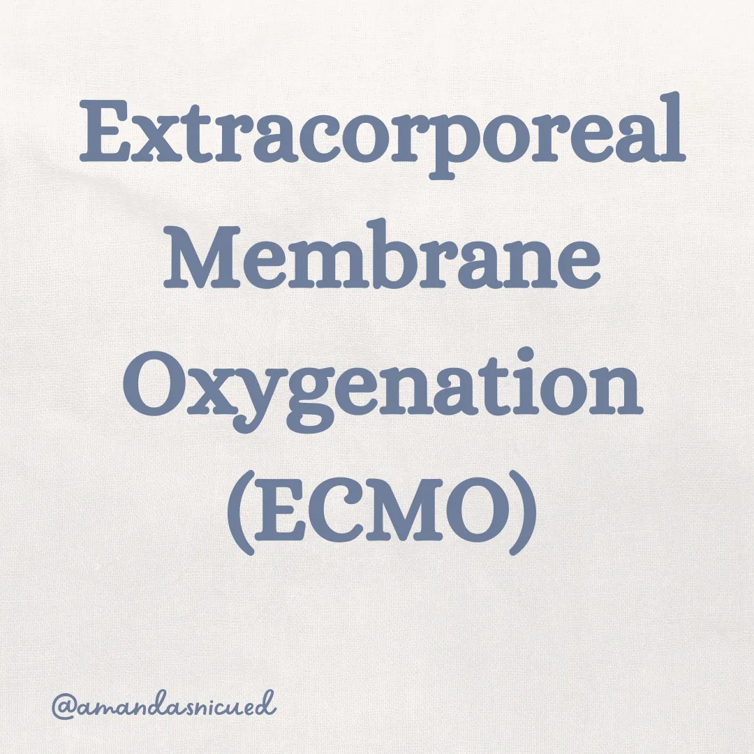 Extracorporeal Membrane Oxygenation (ECMO)