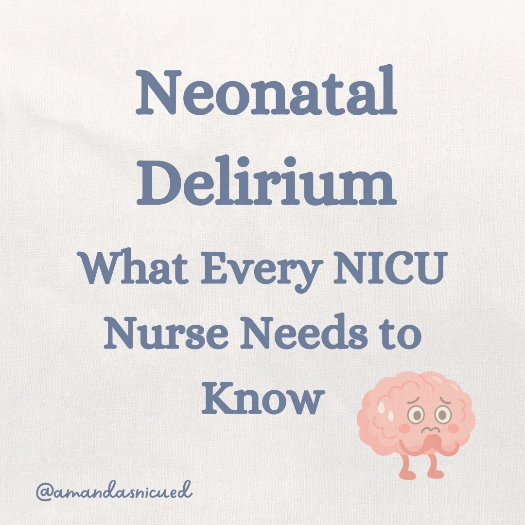 white background with grey text that says "Neonatal Delirium: What every nicu nurse should know" with a cartoon brain