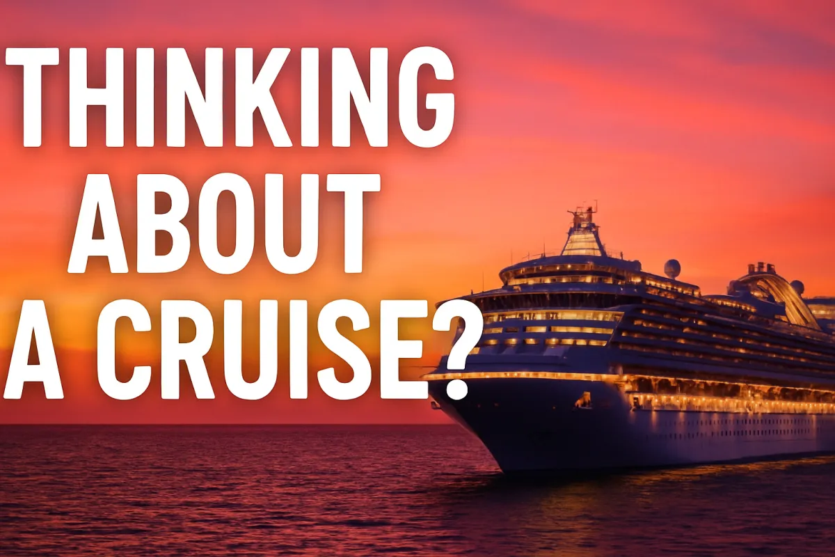 Thinking About Booking a Cruise? Here’s What You Need to Know